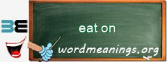 WordMeaning blackboard for eat on